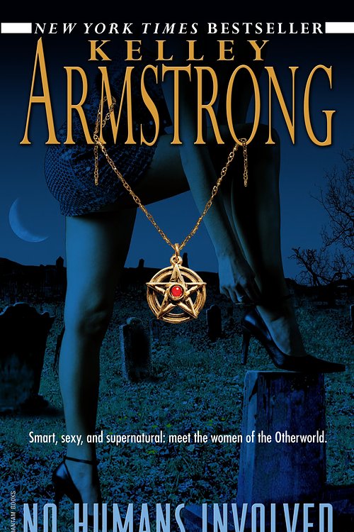 Cover Art for 9780553588378, No Humans Involved by Kelley Armstrong