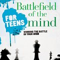 Cover Art for 9780759573864, Battlefield of the Mind for Teens by Joyce Meyer