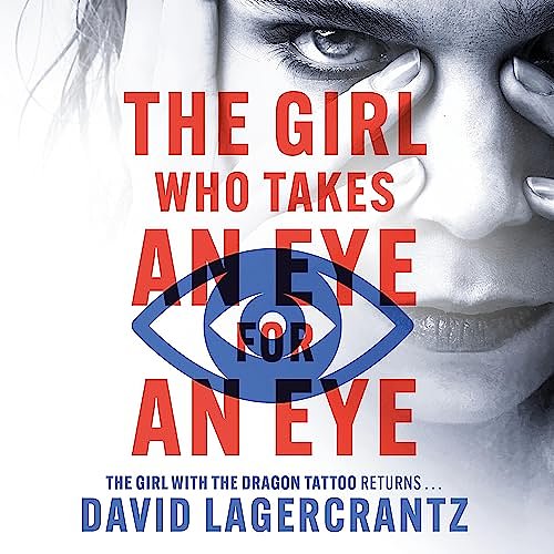 Cover Art for B01N7BRFK7, The Girl Who Takes an Eye for an Eye by David Lagercrantz, George Goulding-Translator