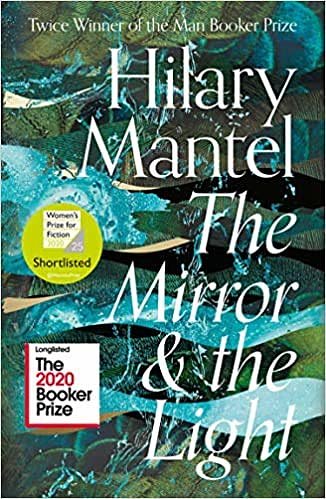 Cover Art for B08KDNHH99, BY Hilary Mantel The Mirror and the Light Longlisted for the Booker Prize 2020 (The Wolf Hall Trilogy) Hardcover - 5 Mar 2020 by Hilary Mantel