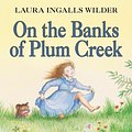 Cover Art for 9780064400046, On the Banks of Plum Creek by Laura Ingalls Wilder