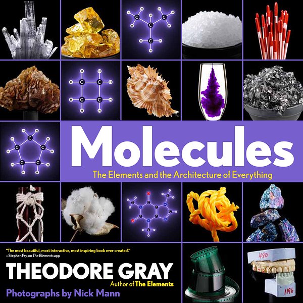 Cover Art for 9781579129712, Molecules: The Elements and the Architecture of Everything by Theodore Gray