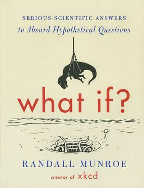 Cover Art for 9780544456860, What If? (International edition): Serious Scientific Answers to Absurd Hypothetical Questions by Randall Munroe