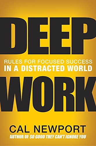 Cover Art for B00X47ZVXM, Deep Work: Rules for Focused Success in a Distracted World by Cal Newport