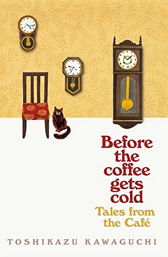 Cover Art for B08C7FHGXX, Before the Coffee Gets Cold: Tales from the Café by Toshikazu Kawaguchi