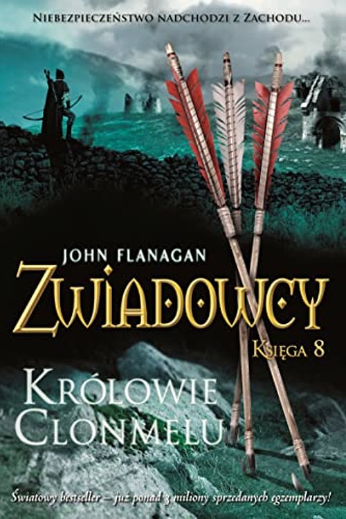 Cover Art for 9788382662290, Zwiadowcy: Zwiadowcy Tom 8 (8) (Królowie Clonmelu, Band 8) by John Flanagan