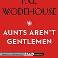 Cover Art for 9781609984144, Aunts Aren't Gentlemen by P. G. Wodehouse