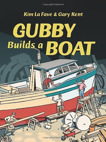 Cover Art for 9781550175912, Gubby Builds a Boat by Gary Kent