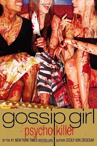 Cover Art for 9780316185097, Gossip Girl, Psycho Killer by Von Ziegesar, Cecily