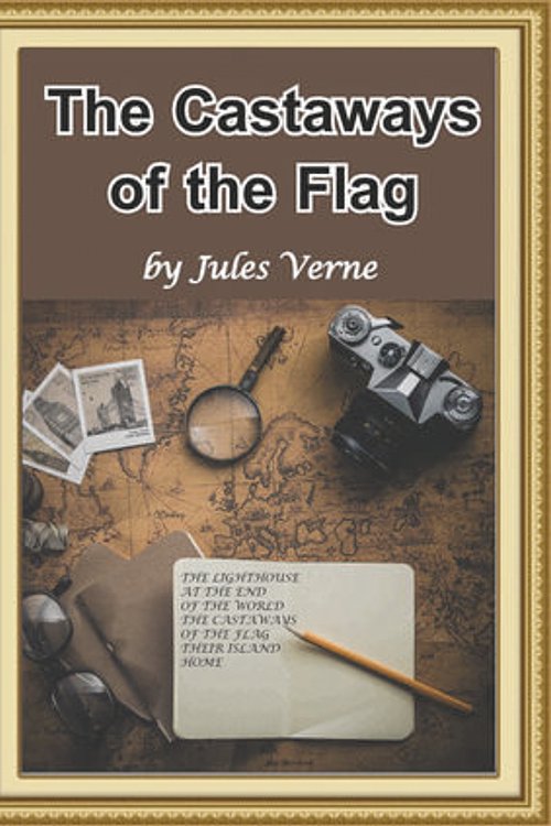 Cover Art for 1230003918074, The Castaways of the Flag by Jules Verne
