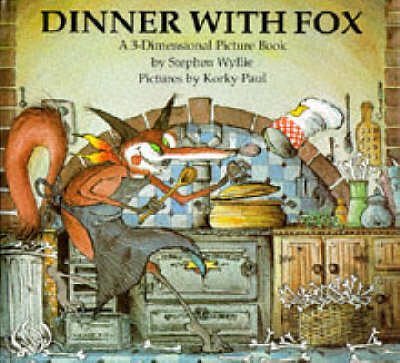 Cover Art for 9781857071405, Dinner with Fox: A 3-dimensional Picture Book by Stephen Wyllie