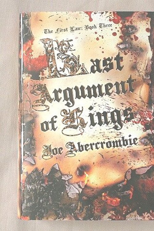 Cover Art for 9781607514428, Last Argument of Kings [The First Law: Book Three] (The First Law, 3) by Joe Abercrombie