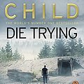 Cover Art for 8601200408331, Die Trying by Lee Child