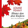 Cover Art for 9783311120025, Hinter den drei Kiefern: Ein Fall für Gamache by Louise Penny