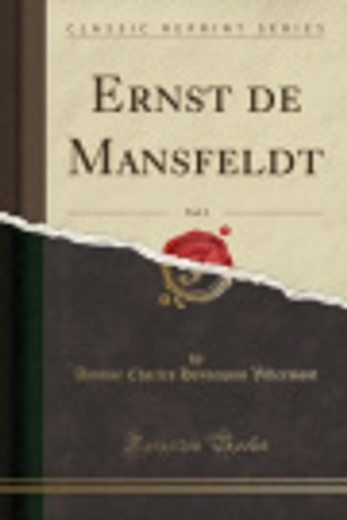 Cover Art for 9780282686550, Ernst de Mansfeldt, Vol. 2 (Classic Reprint) by Antoine Charles Hennequin Villermont