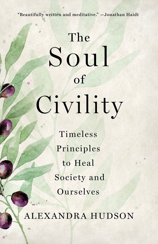 Cover Art for 9781250277787, The Soul of Civility by Alexandra Hudson