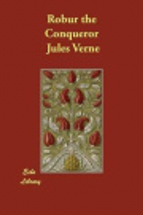 Cover Art for 9781406863895, Robur the Conqueror by Jules Verne