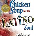 Cover Art for 9780757303111, Chicken Soup for the Latino Soul: Celebrating La Comunidad Latina by Jack Canfield