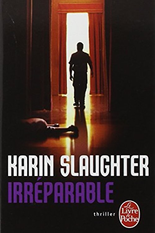 Cover Art for 9782253166306, IRREPARABLE by Karin Slaughter