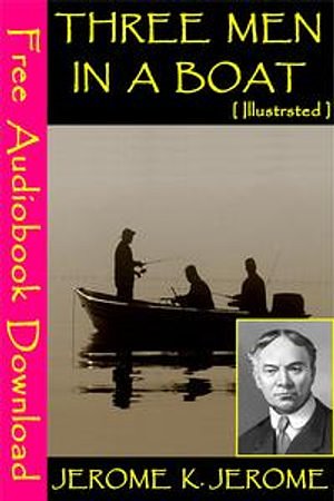 Cover Art for 1230000094197, Three Men in a Boat [ Illustrated ] by Jerome K. Jerome