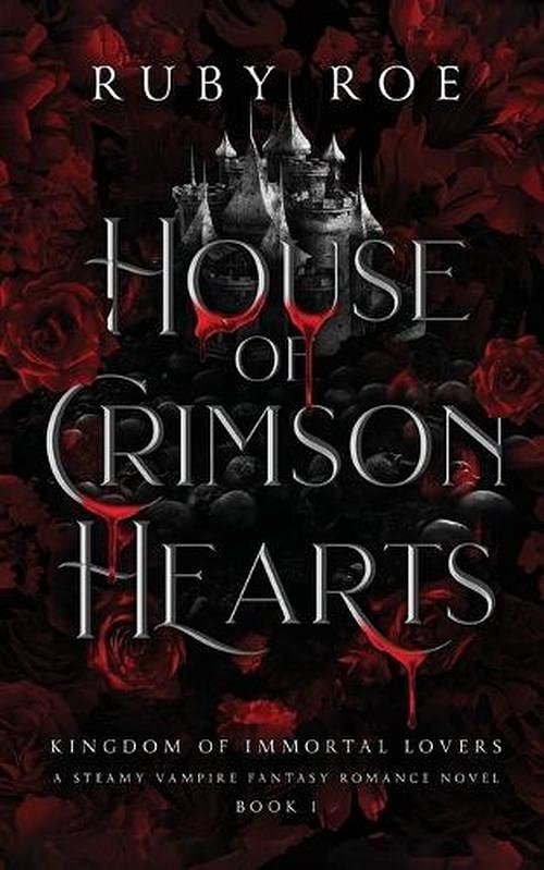 3 editions of House of Crimson Hearts: A Steamy Vampire Fantasy Romance (1) by Ruby Roe