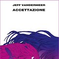 Cover Art for 9788858419076, Accettazione by Jeff VanderMeer