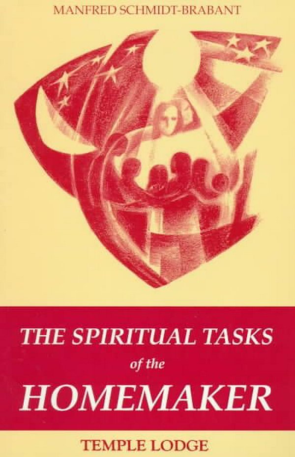 Cover Art for 9780904693843, The Spiritual Tasks of the Homemaker by Manfred Schmidt-Brabant