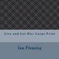 Cover Art for 9781981966714, Live and Let Die by Ian Fleming