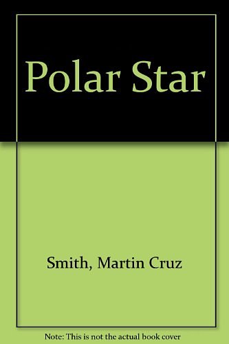 Cover Art for 9780517279489, Polar Star by Martin Cruz Smith