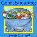 Cover Art for 9780370325323, Going Shopping by Sarah Garland