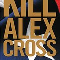 Cover Art for 9781455509768, Kill Alex Cross by James Patterson