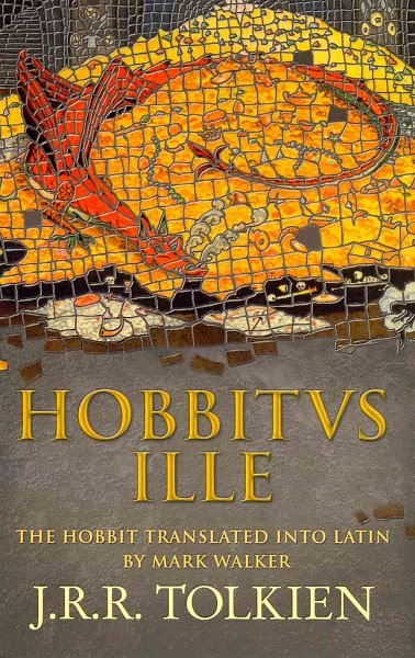 Cover Art for 9780007445219, Hobbitus Ille: The Latin Hobbit by J. R. R. Tolkien