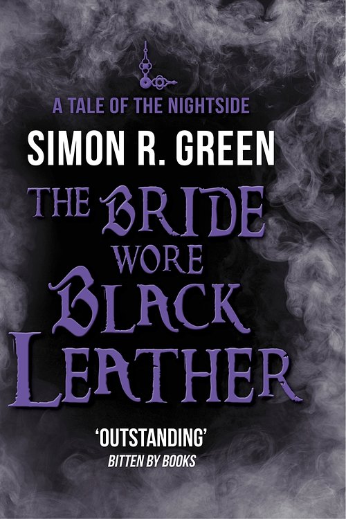 Cover Art for 9781848669413, The Bride Wore Black Leather: Nightside Book 12 by Simon Green