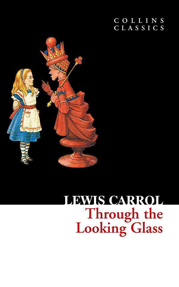 Cover Art for 9780007382583, Through The Looking Glass (Collins Classics) by Lewis Carroll