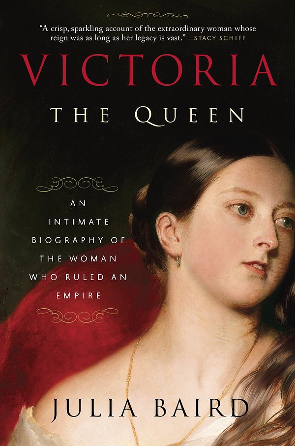 Cover Art for 9780812982282, Victoria: The Queen by Julia Baird