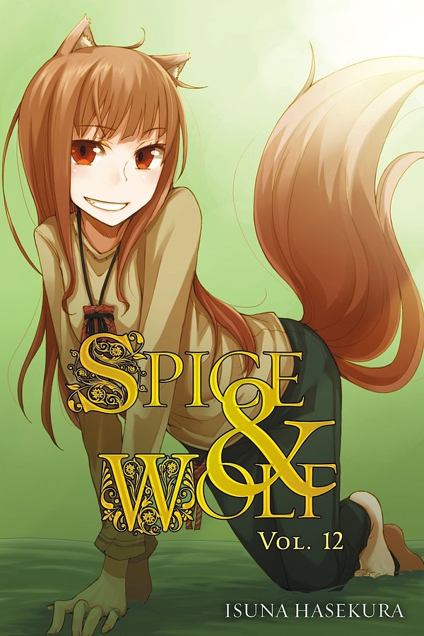 Cover Art for 9780316324328, Spice and Wolf: Novel v. 12 by Isuna Hasekura
