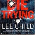 Cover Art for 9780593043691, Die Trying by Lee Child