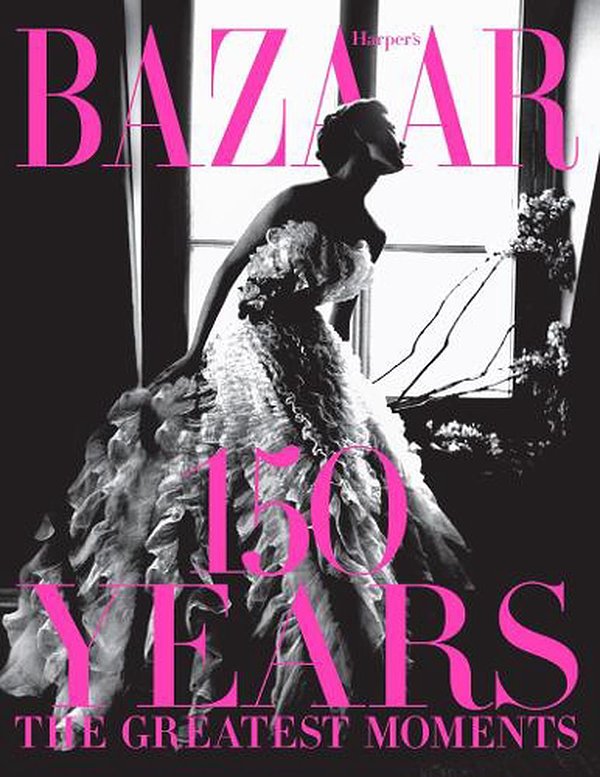 Cover Art for 9781419723940, Harper's Bazaar: 150 Years: the Greatest Moments by Glenda Bailey