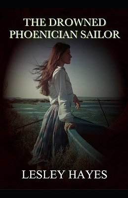 Cover Art for 9781511444781, The Drowned Phoenician Sailor by Lesley Hayes