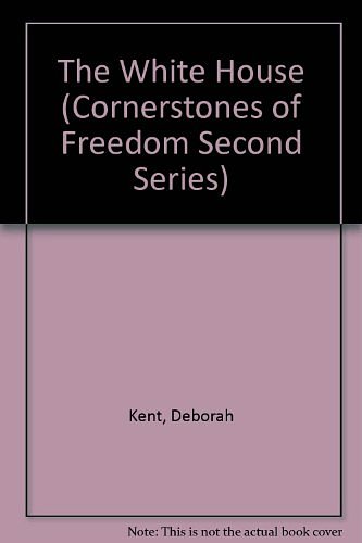 The White House (Cornerstones of Freedom)