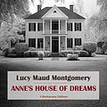 Cover Art for B089D1CLTK, Anne's House of Dreams by Lucy Maud Montgomery