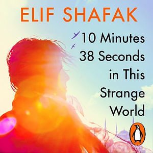 Cover Art for 9780241983195, 10 Minutes 38 Seconds in this Strange World by Elif Shafak