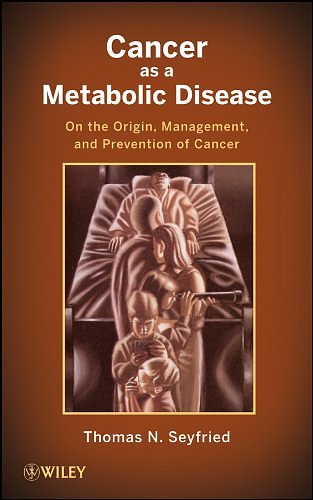 Cover Art for 9781118310311, Cancer as a Metabolic Disease by Thomas Seyfried