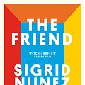 Cover Art for 9780349012810, The Friend: Winner of the National Book Award for Fiction by Sigrid Nunez