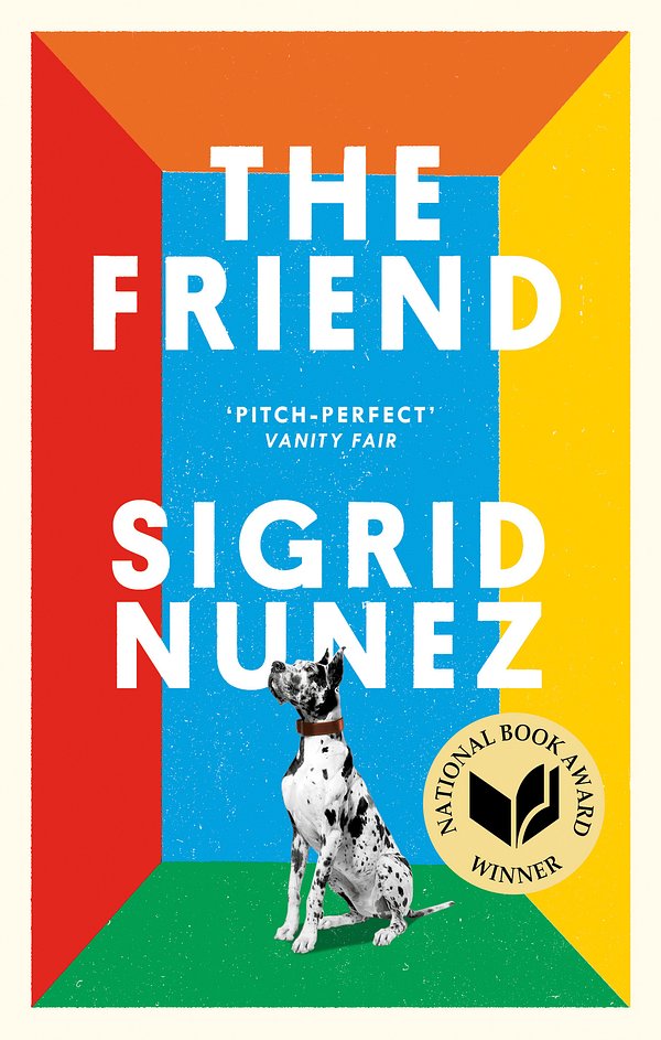 Cover Art for 9780349012810, The Friend: Winner of the National Book Award for Fiction by Sigrid Nunez