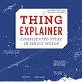 Cover Art for B00XJYVF44, Thing Explainer: Complicated Stuff in Simple Words by Randall Munroe