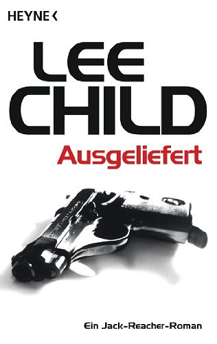 Cover Art for 9783641092603, Ausgeliefert by Lee Child