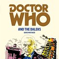 Cover Art for 9781849901956, Doctor Who and the Daleks by David Whitaker