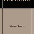 Cover Art for 9780745117911, Charade by Sir John Mortimer