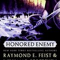 Cover Art for 9780060792831, Honored Enemy by Raymond E. Feist, William R. Forstchen